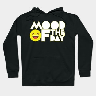 Mood of the day Hoodie